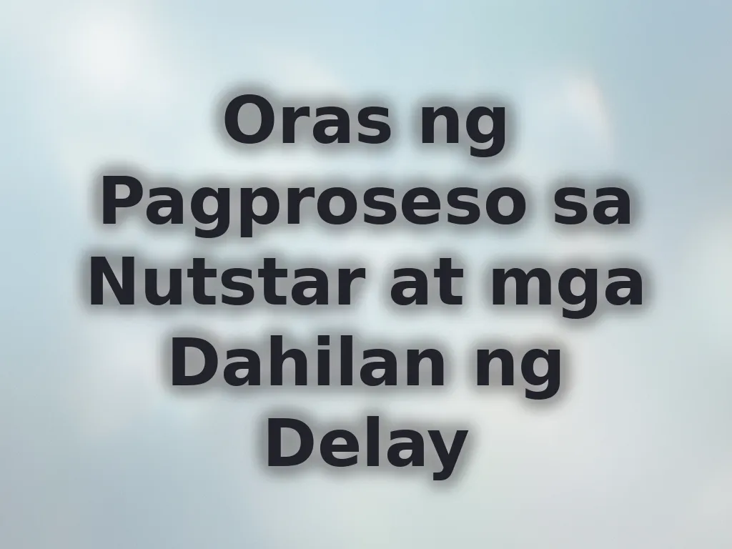 Oras ng Pagproseso sa Nutstar